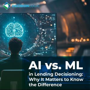 AI vs ML in lending decisioning blog post